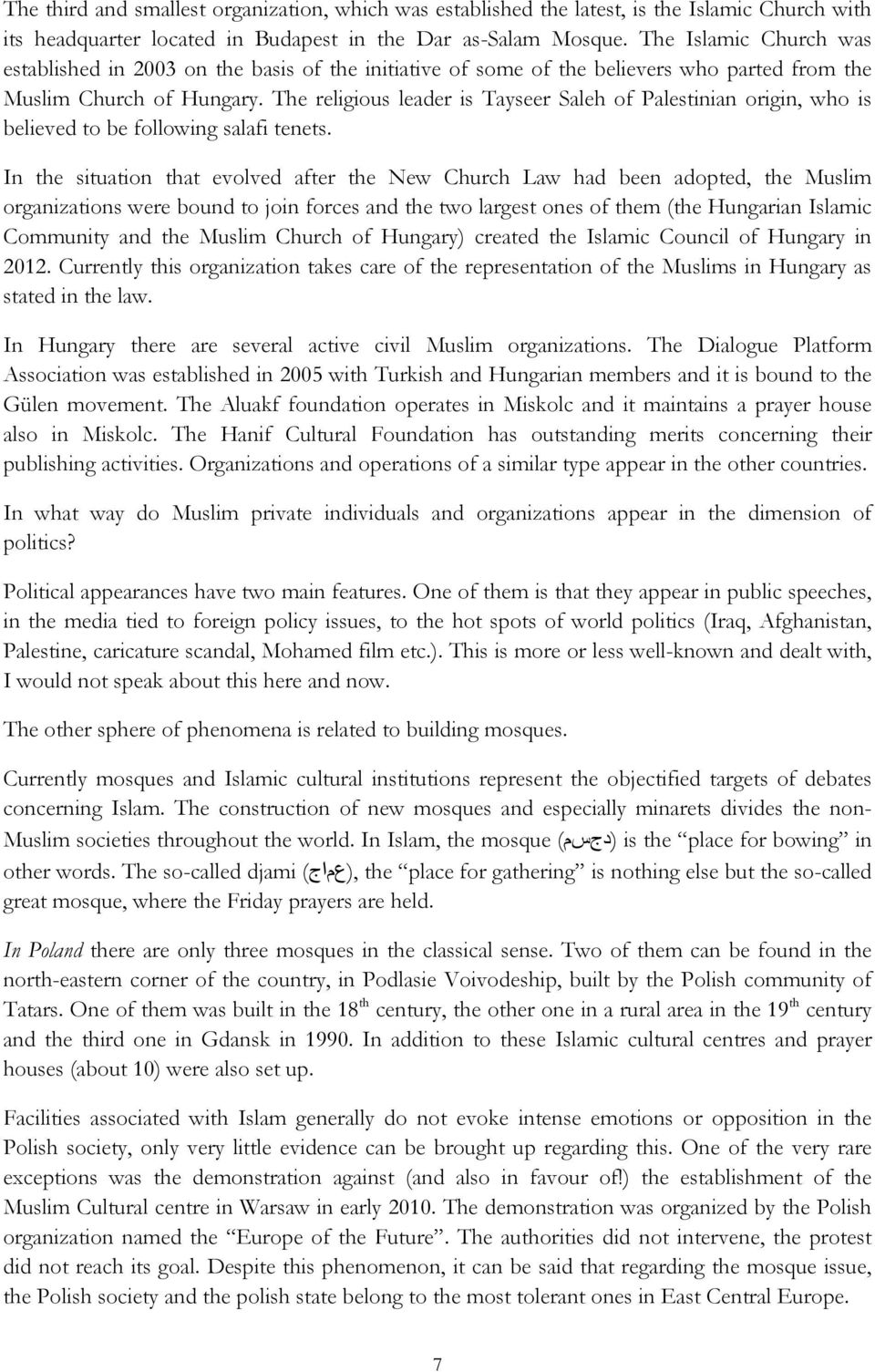 The religious leader is Tayseer Saleh of Palestinian origin, who is believed to be following salafi tenets.