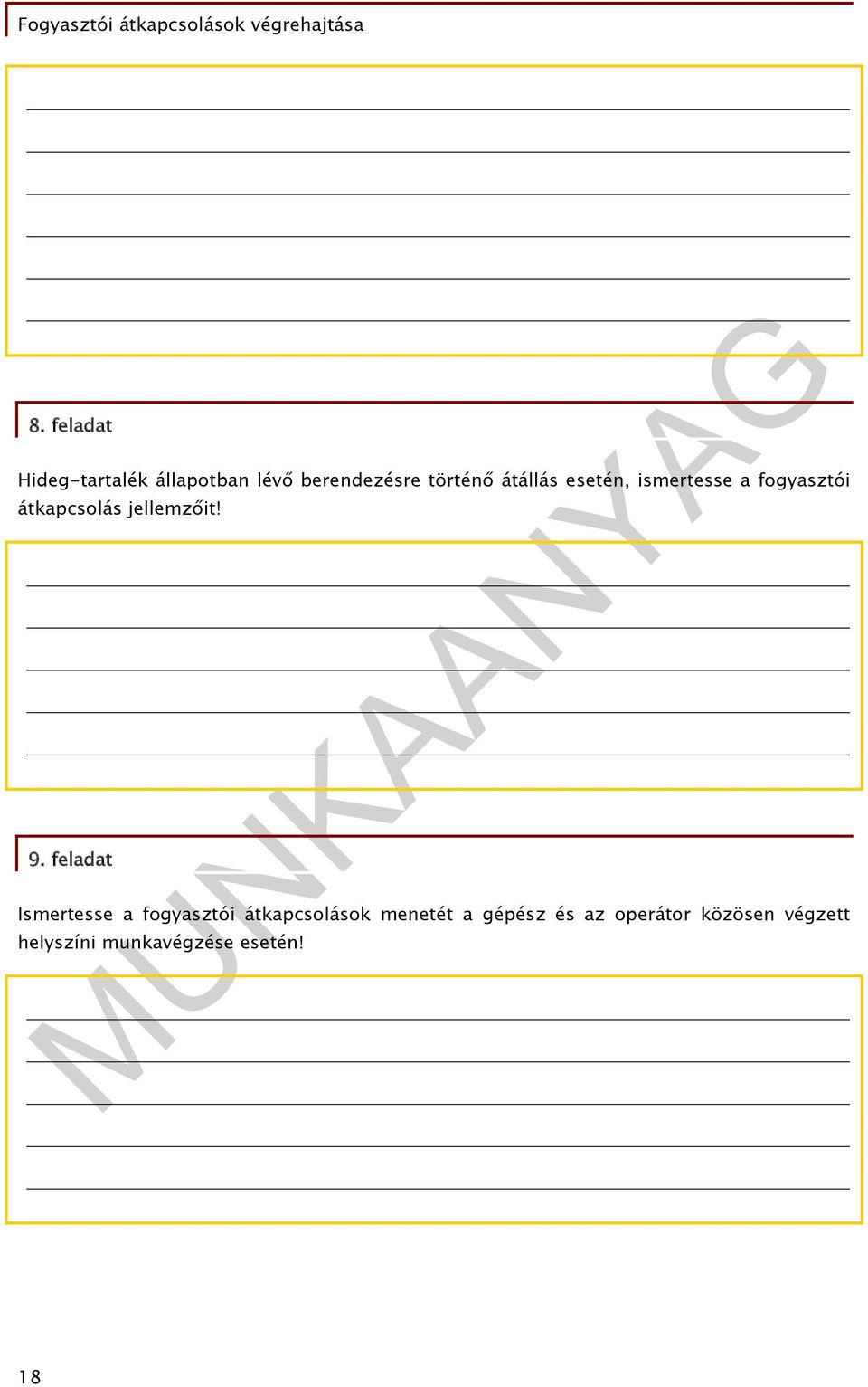 9. feladat Ismertesse a fogyasztói átkapcsolások menetét a