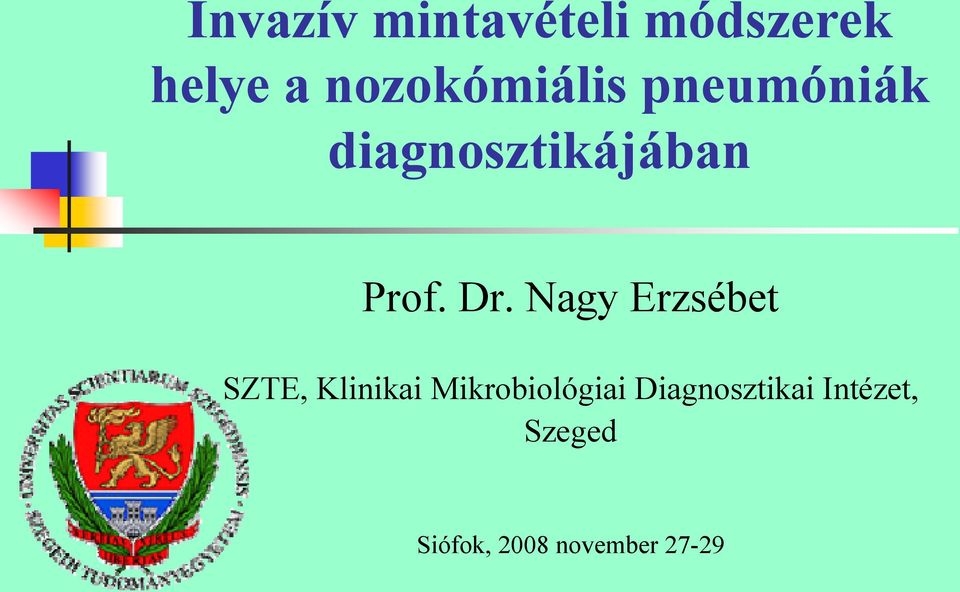 Dr. Nagy Erzsébet SZTE, Klinikai Mikrobiológiai