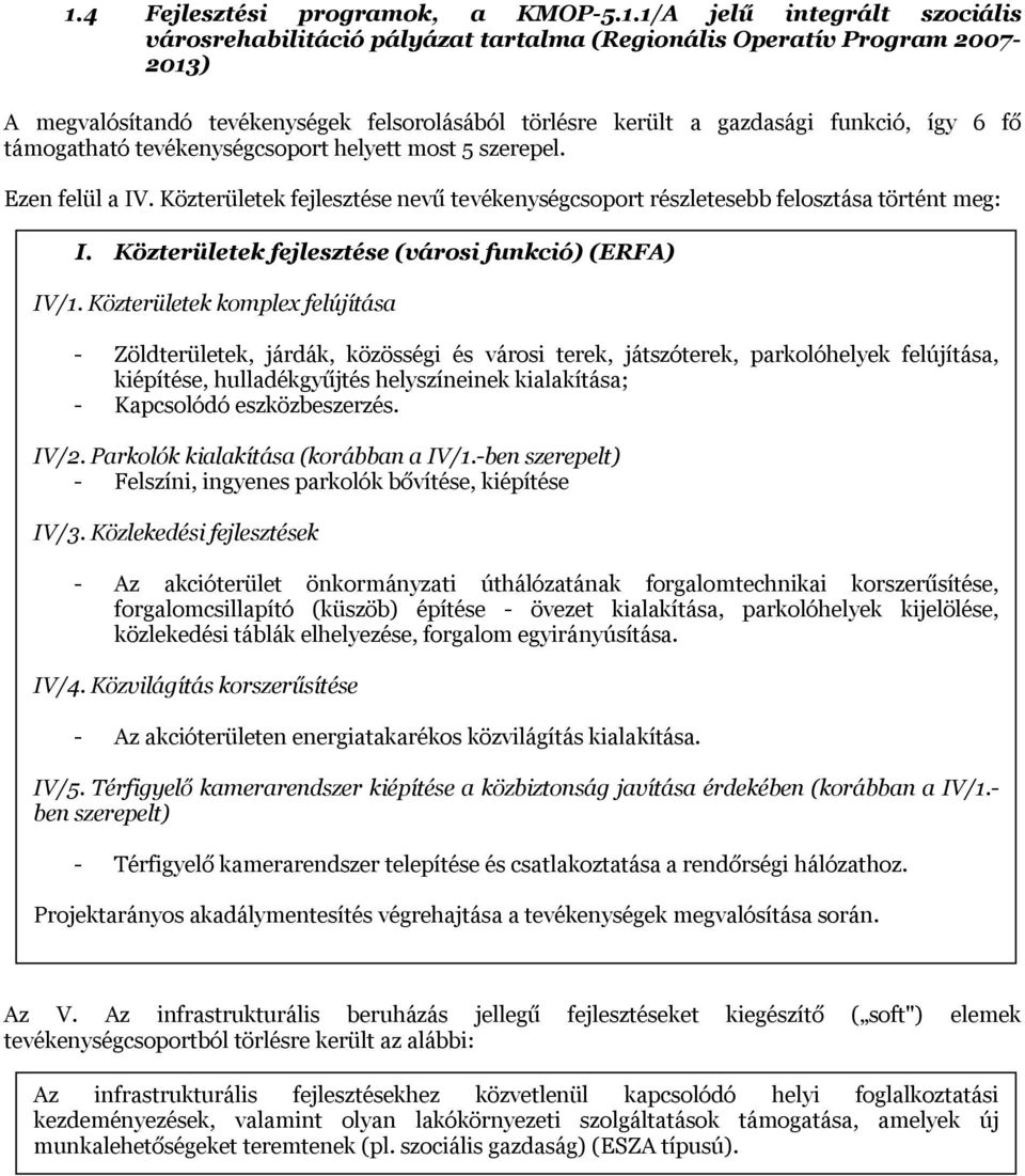 Közterületek fejlesztése (városi funkció) (ERFA) IV/1.