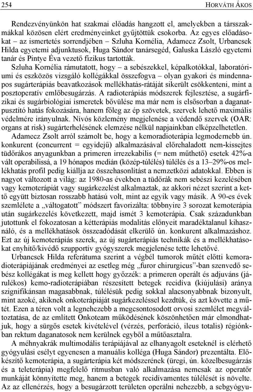 fizikus tartották.