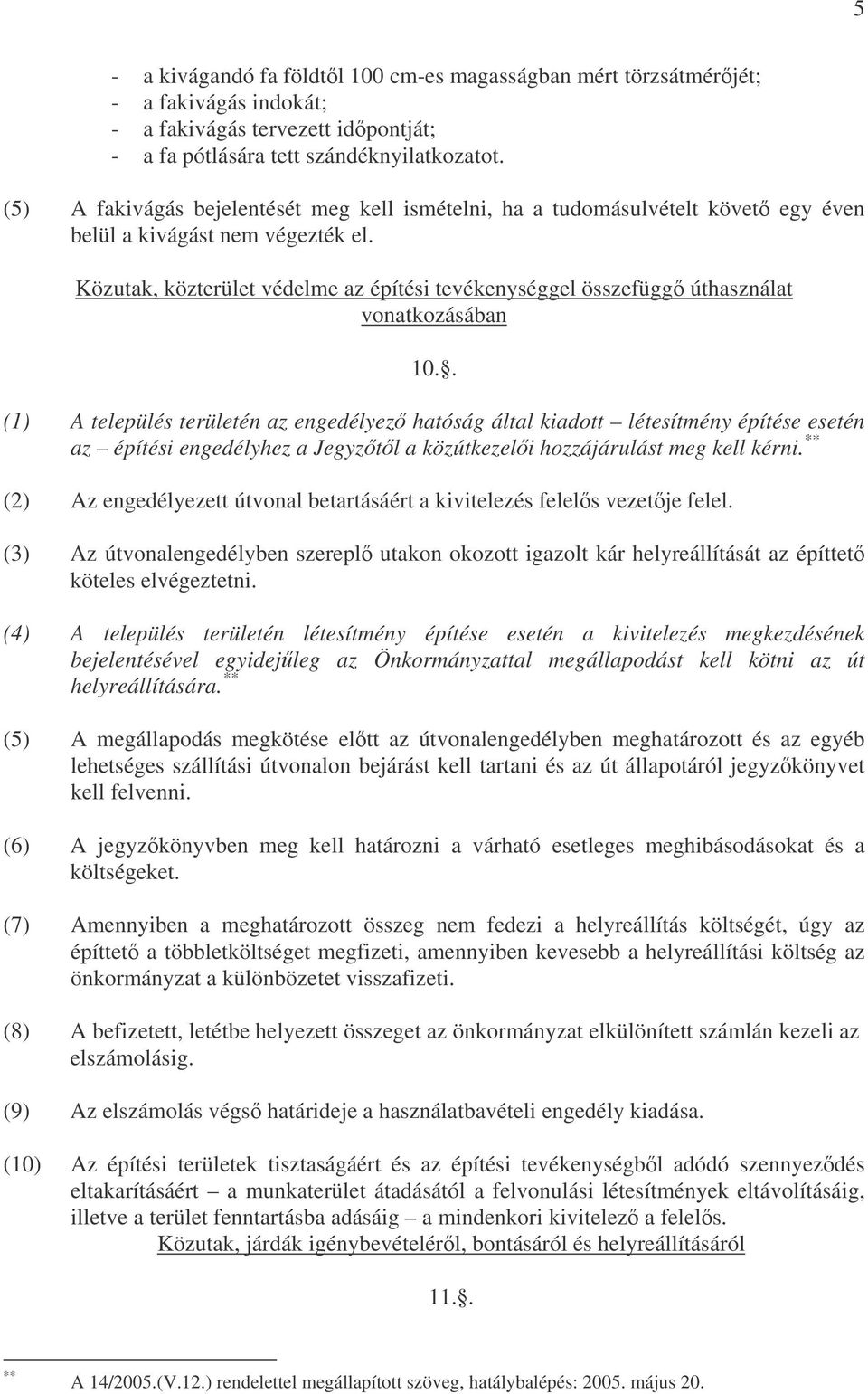 Közutak, közterület védelme az építési tevékenységgel összefügg úthasználat vonatkozásában 10.