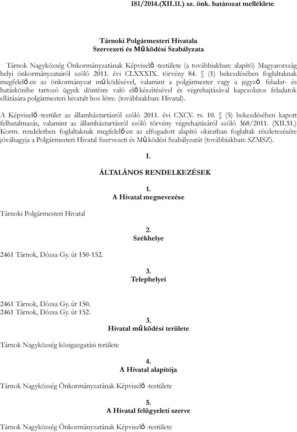 önkormányzatairól szóló 2011. évi CLXXXIX. törvény 84.