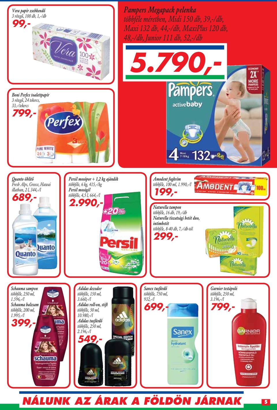 Persil mosógél többféle, 4,5 l, 664,-/l 2.990,- Amodent fogkrém többféle, 100 ml, 1.