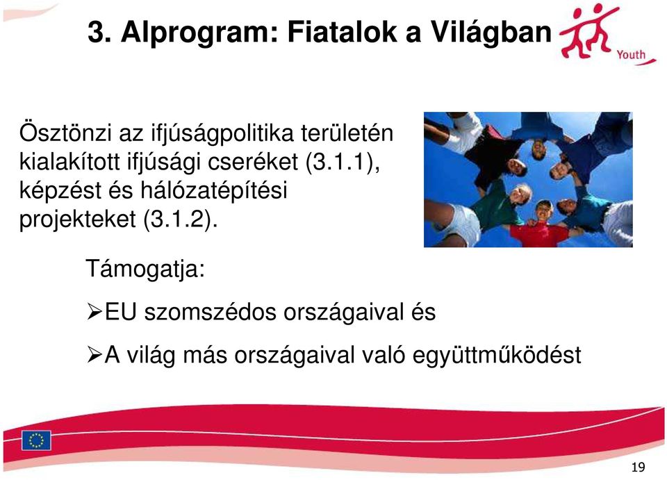 1), képzést és hálózatépítési projekteket (3.1.2).