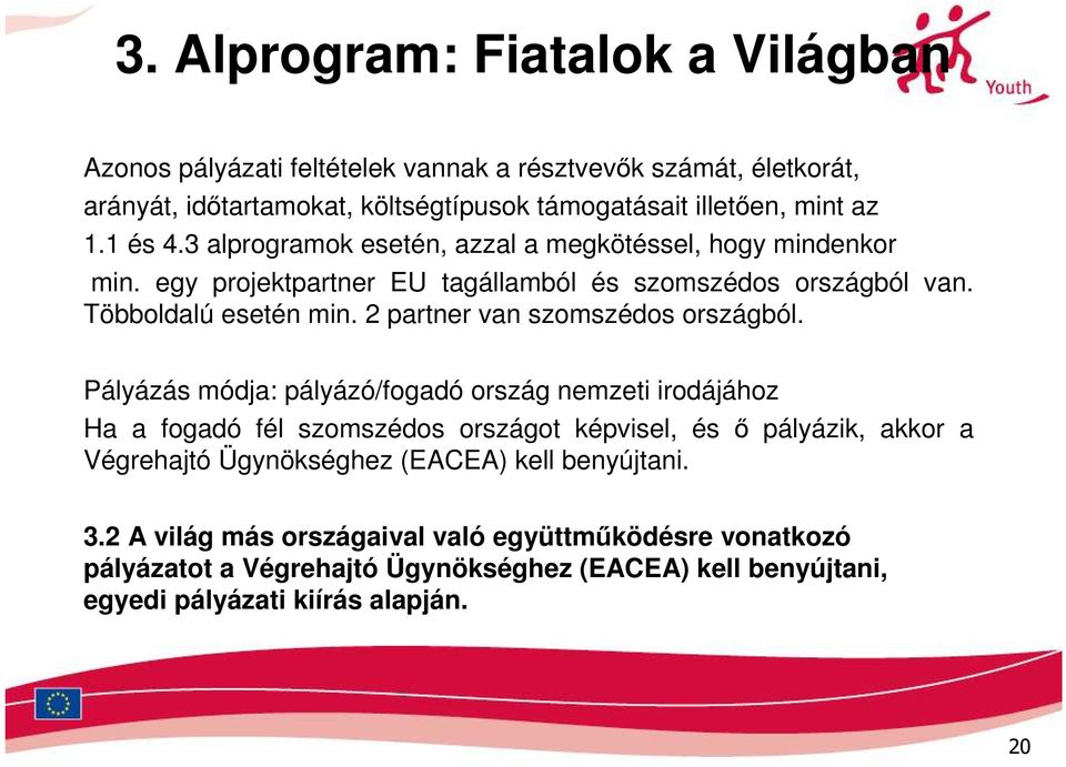 2 partner van szomszédos országból.