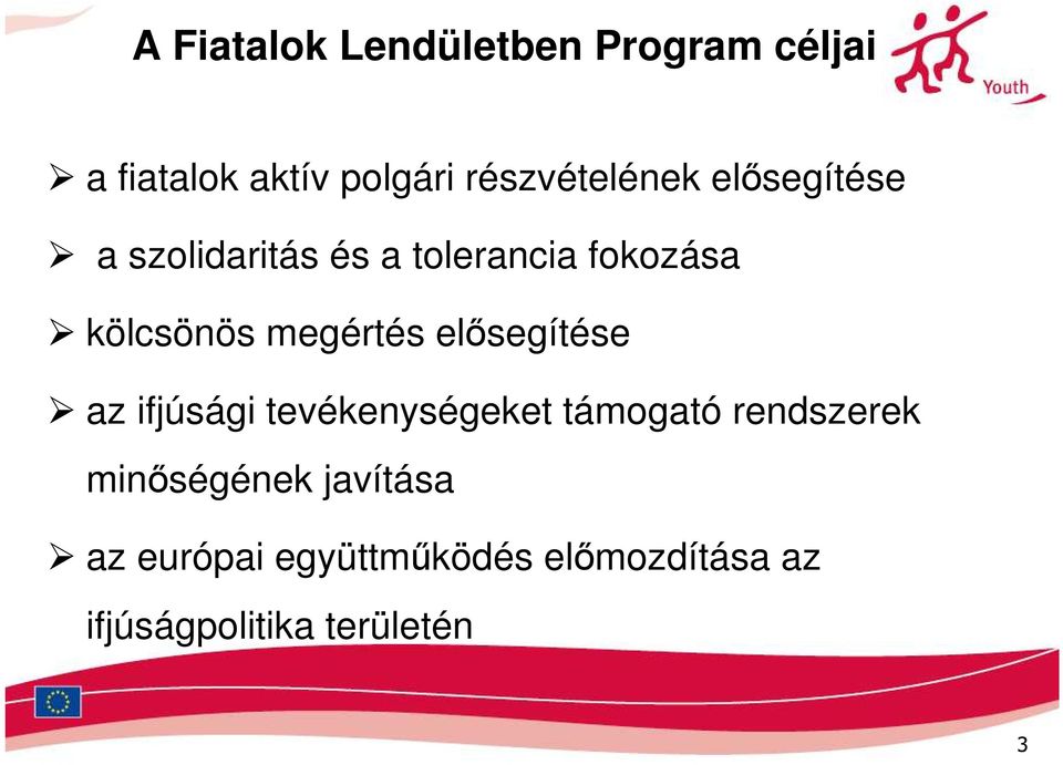 kölcsönös megértés elısegítése az ifjúsági tevékenységeket támogató