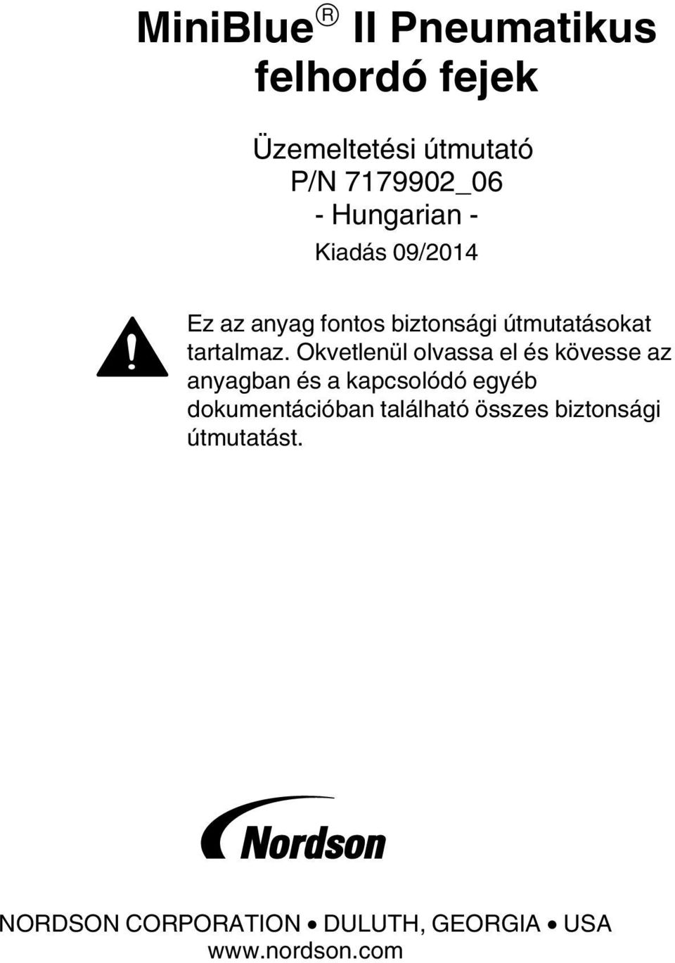 Okvetlenül olvassa el és kövesse az anyagban és a kapcsolódó egyéb