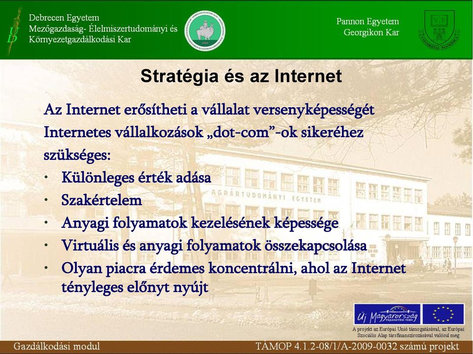 Szakértelem Anyagi folyamatok kezelésének képessége Virtuális és anyagi folyamatok