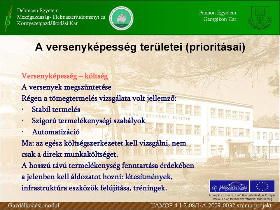 az egész költségszerkezetet kell vizsgálni, nem csak a direkt munkaköltséget.