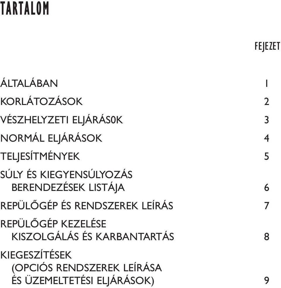 REPÜLÔGÉP ÉS RENDSZEREK LEÍRÁS 7 REPÜLÔGÉP KEZELÉSE KISZOLGÁLÁS ÉS