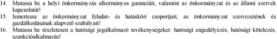 Ismertesse az önkormányzat feladat- és hatásköri csoportjait, az önkormányzat szervezetének és