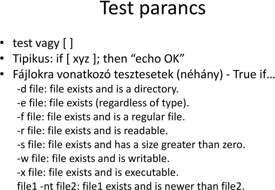 -f file: file exists and is a regular file. -r file: file exists and is readable.