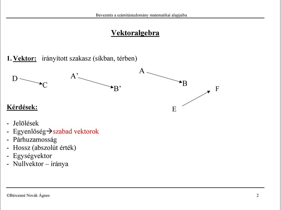 Kérdések: E - Jelölések - Egyenlőség szd vektorok -