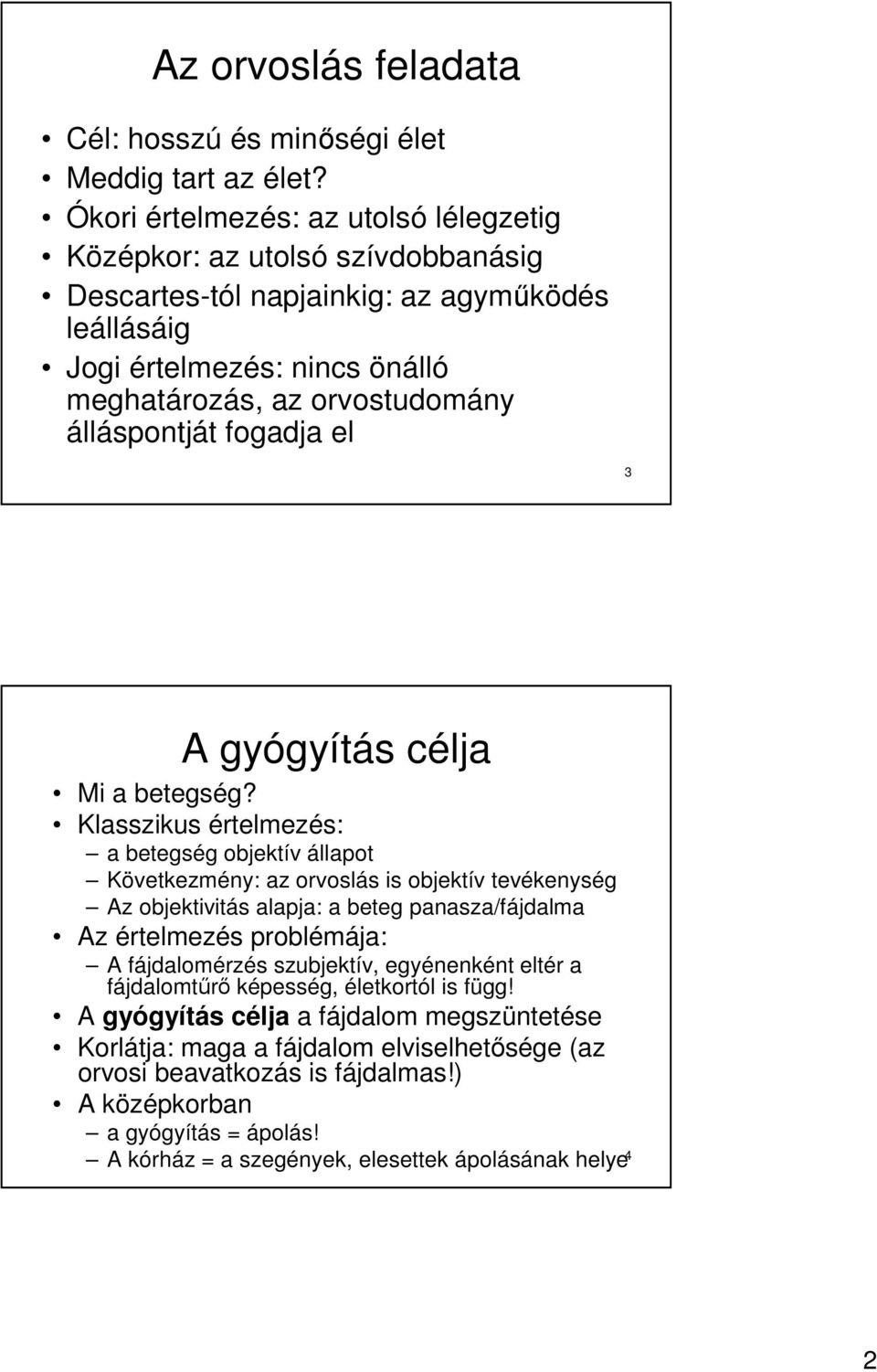 fogadja el 3 A gyógyítás célja Mi a betegség?