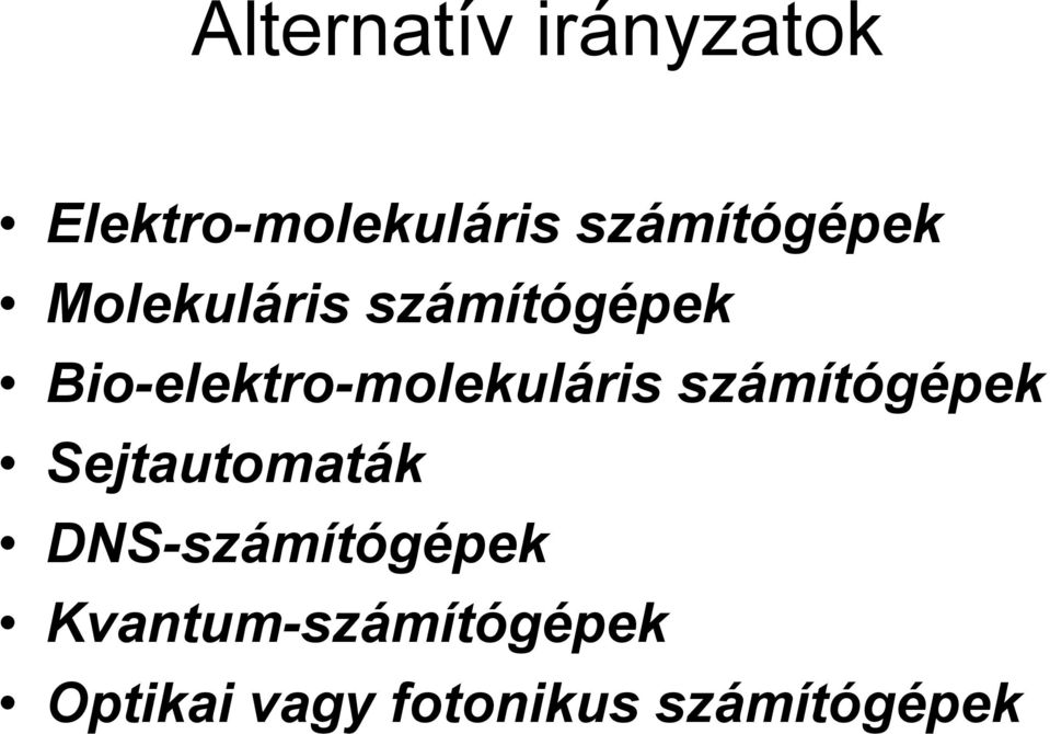 Bio-elektro-molekuláris számítógépek Sejtautomaták
