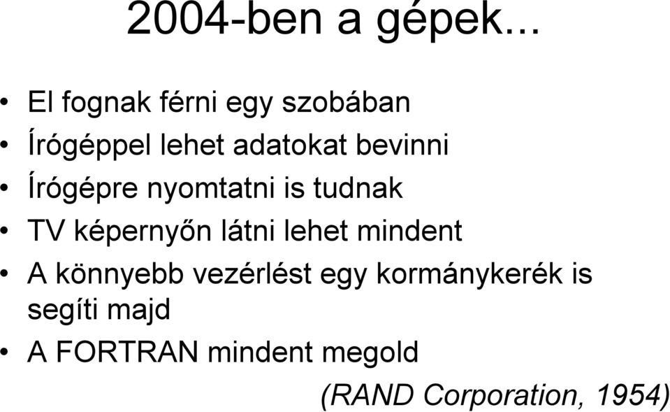 bevinni Írógépre nyomtatni is tudnak TV képernyőn látni lehet