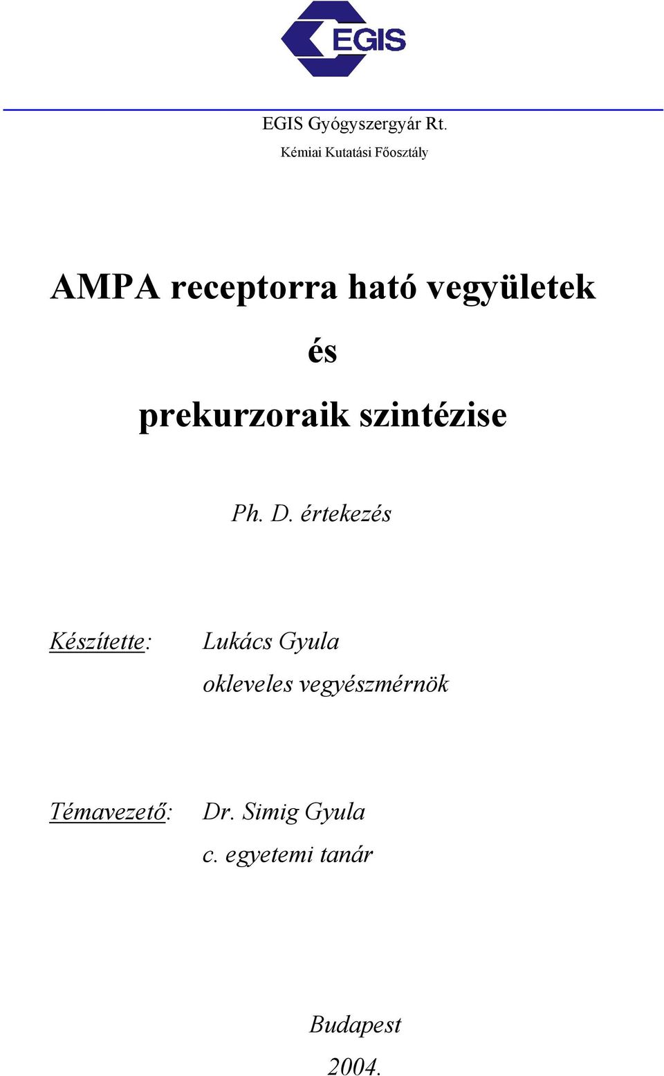 és prekurzoraik szintézise Ph. D.