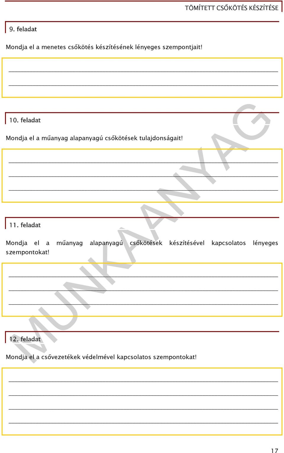 feladat Mondja el a műanyag alapanyagú csőkötések készítésével kapcsolatos