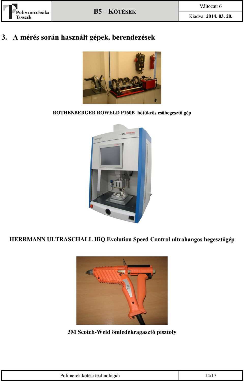 HiQ Evolution Speed Control ultrahangos hegesztőgép 3M