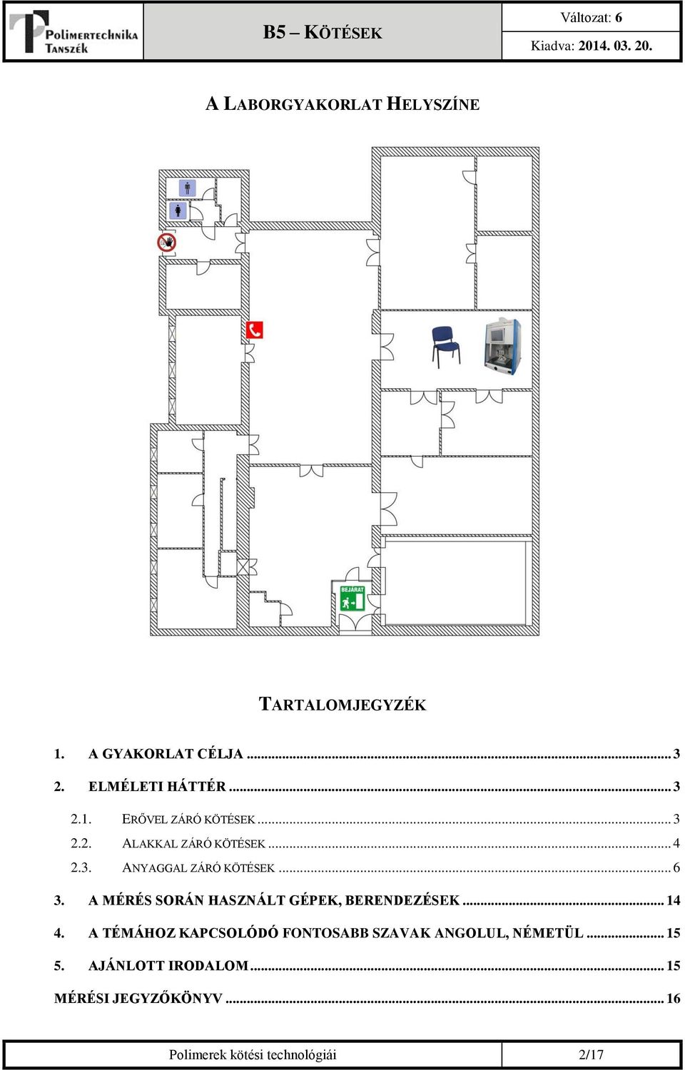 A MÉRÉS SORÁN HASZNÁLT GÉPEK, BERENDEZÉSEK... 14 4.