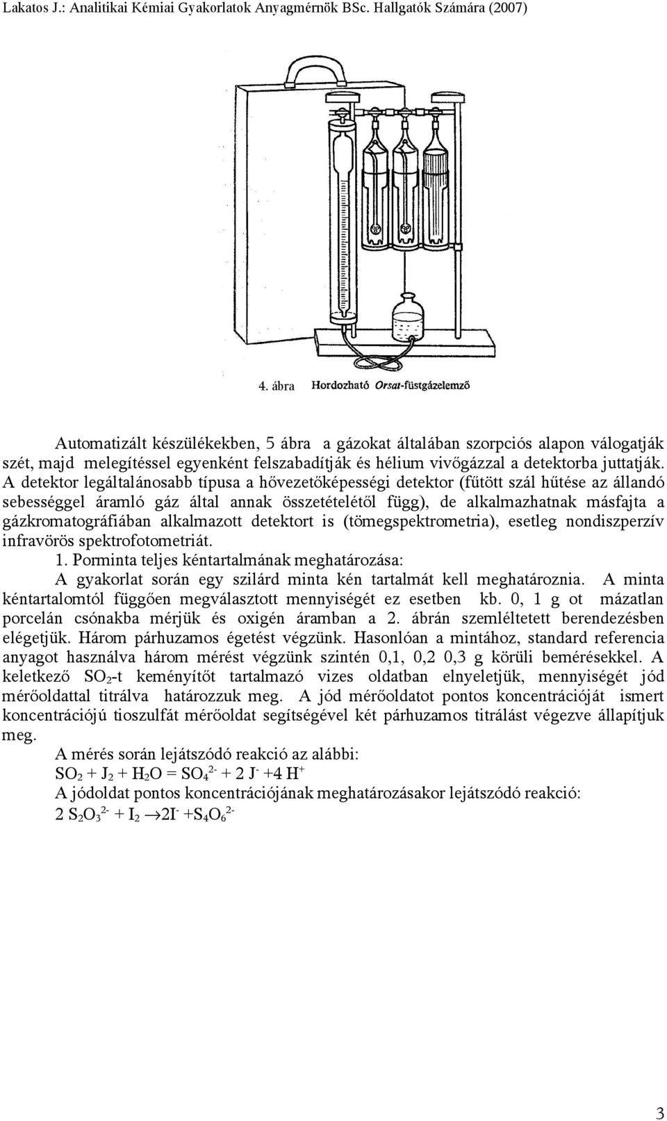 alkalmazott detektort is (tömegspektrometria), esetleg nondiszperzív infravörös spektrofotometriát. 1.