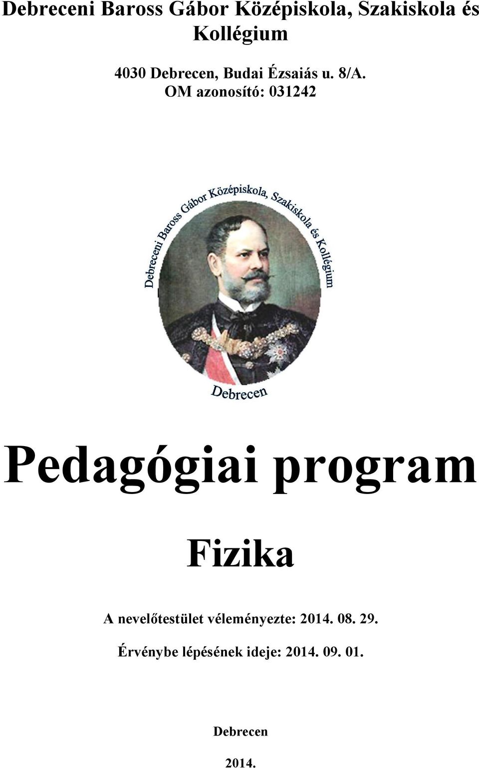 OM azonosító: 031242 Pedagógiai program Fizika A