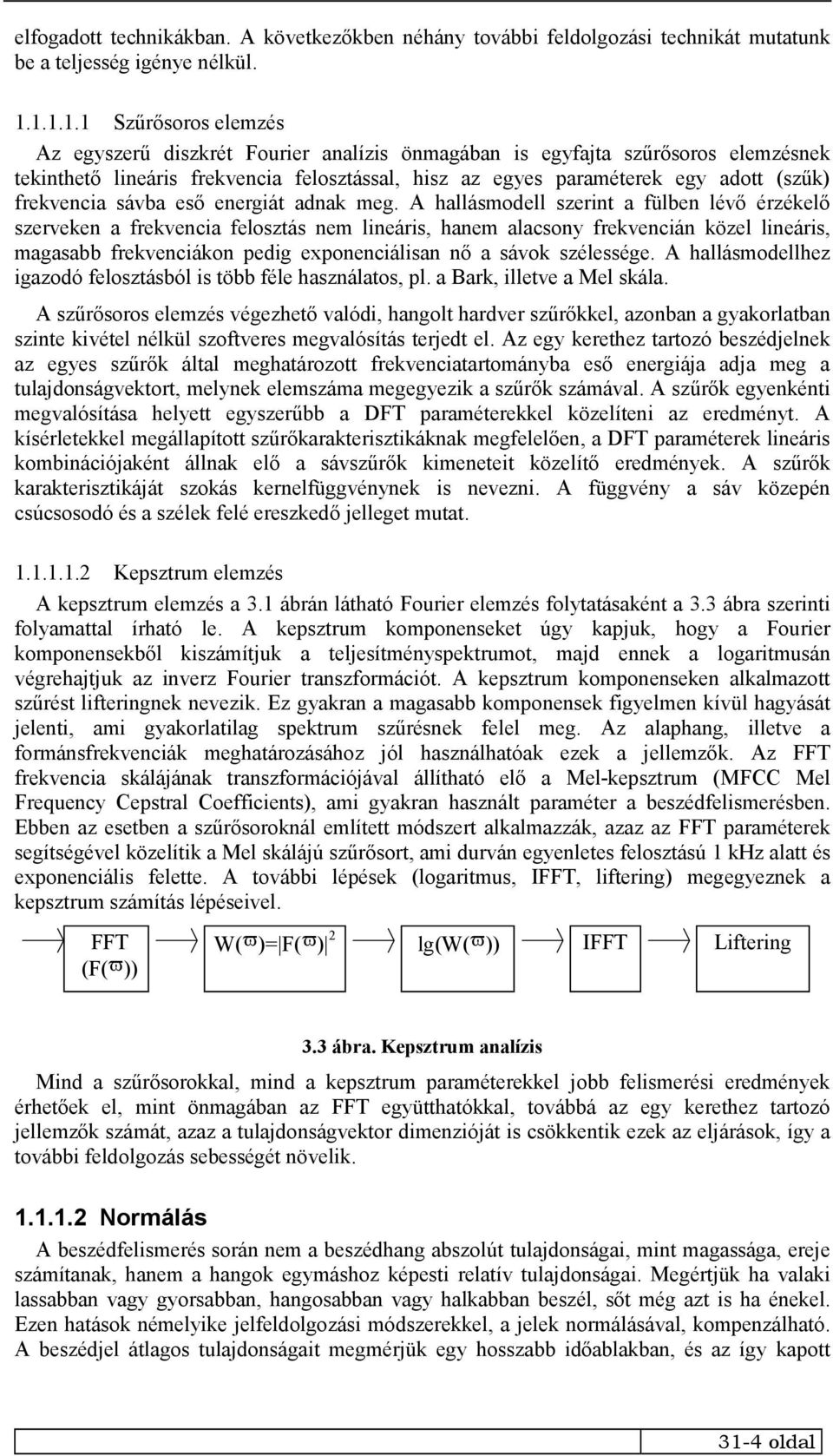 frekvencia sávba eső energiát adnak meg.