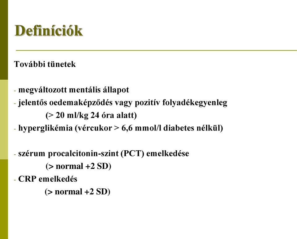 hyperglikémia (vércukor > 6,6 mmol/l diabetes nélkül) - szérum