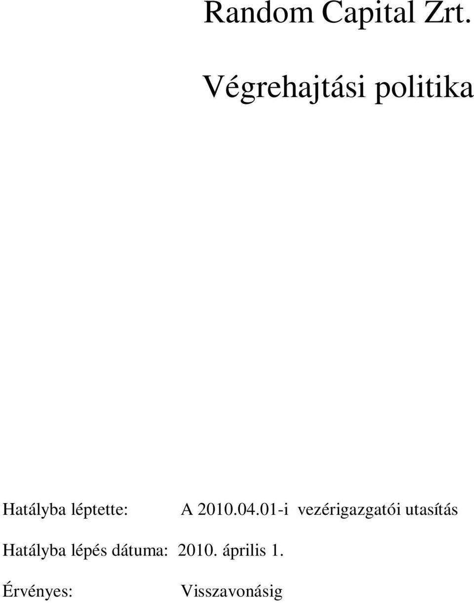 Hatályba lépés dátuma: 2010.