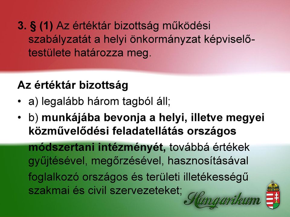 megyei közművelődési feladatellátás országos módszertani intézményét, továbbá értékek gyűjtésével,