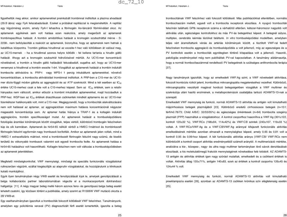 síti az aptamerek trombinspecifikus hatását.