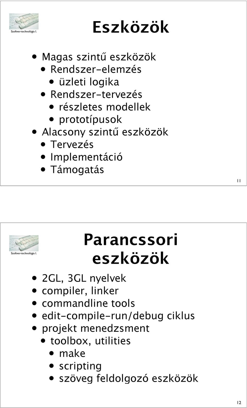 Parancssori eszközök 2GL, 3GL nyelvek compiler, linker commandline tools