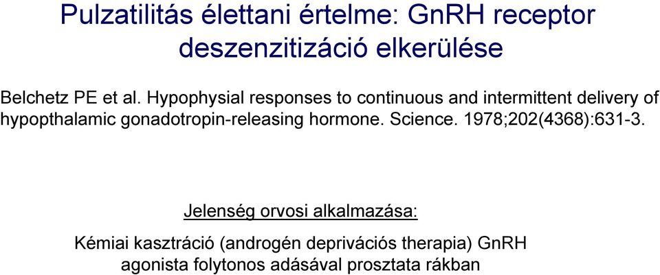 gonadotropin-releasing hormone. Science. 1978;202(4368):631-3.