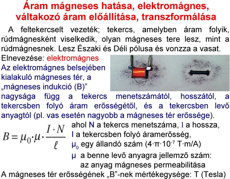 Áram mágneses hatása, elektromágnes, váltakozó áram előállítása,  transzformálása - PDF Ingyenes letöltés