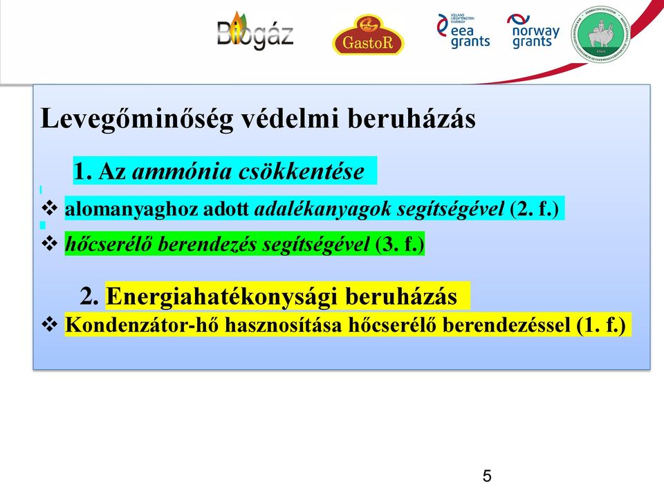 segítségével (2. f.) hőcserélő berendezés segítségével (3. f.) 2.