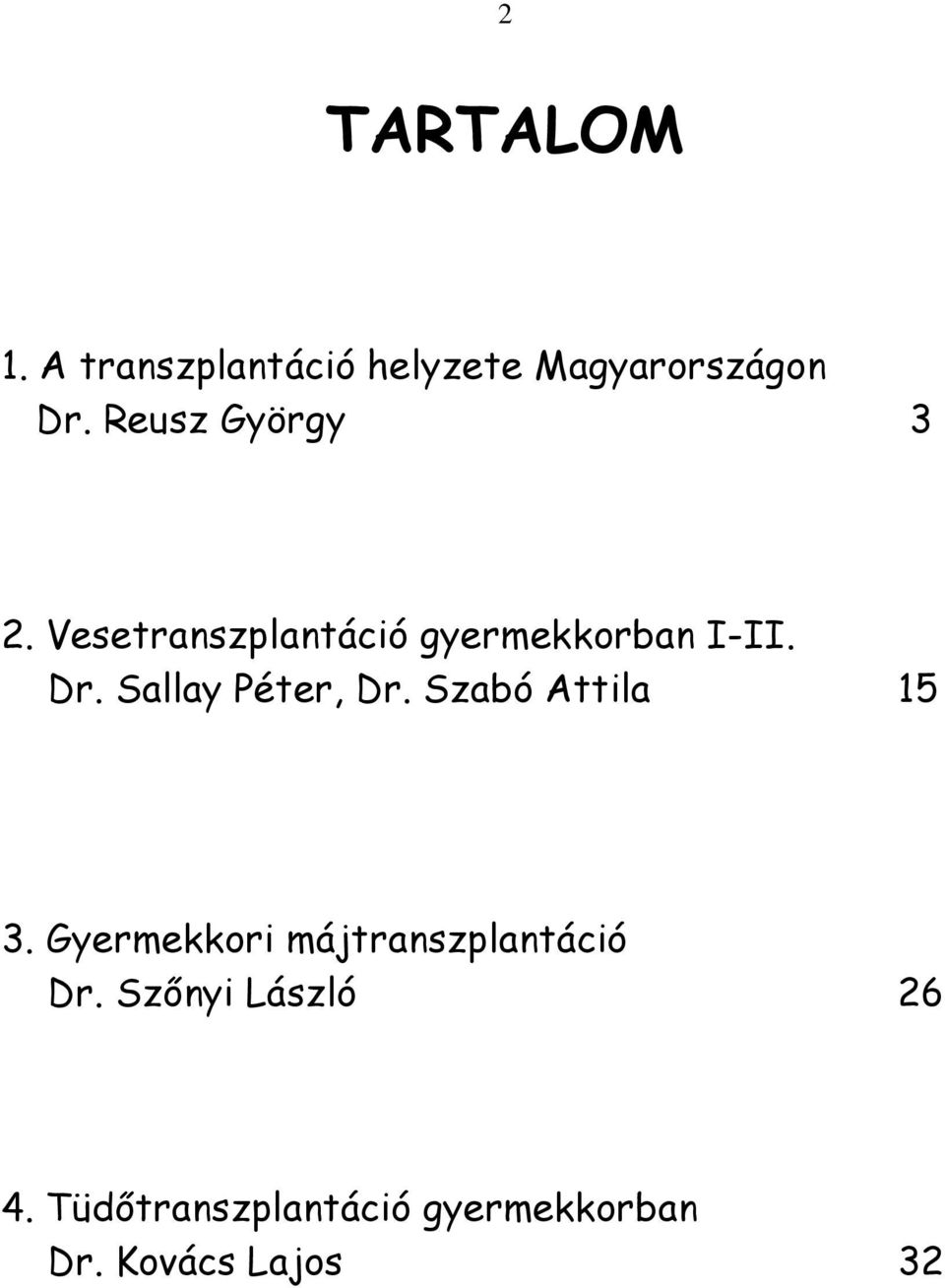 Sallay Péter, Dr. Szabó Attila 15 3.