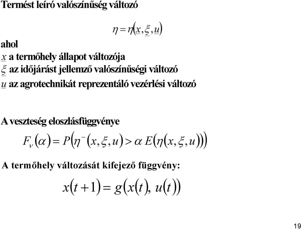 reprezentáló vezérlési változó A veszteség eloszlásfüggvénye ( α ) = P η ( x, ξ, u)