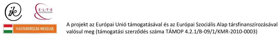 társfinanszírozásával valósul meg