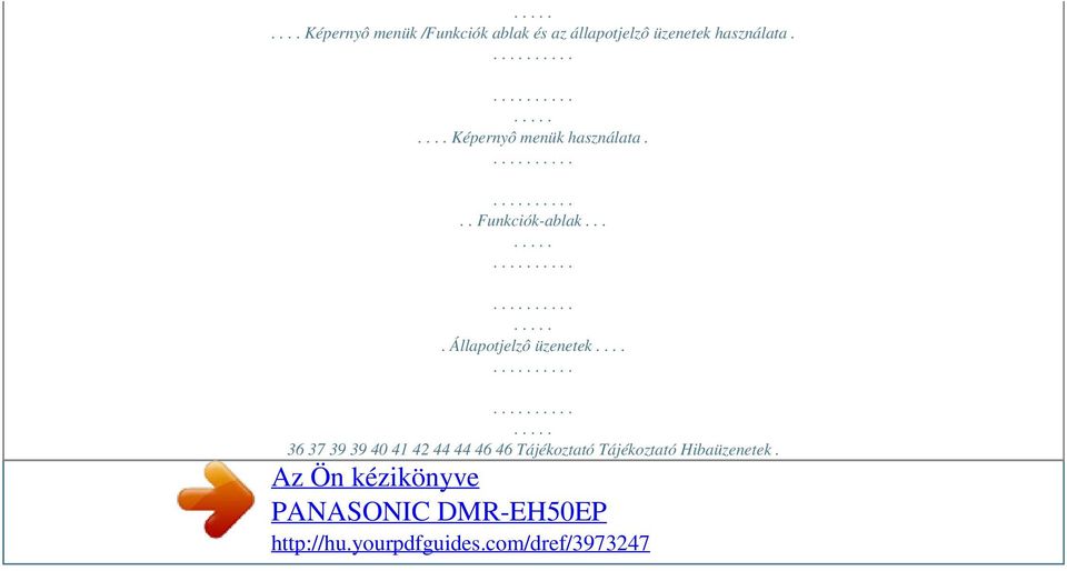 .. Funkciók-ablak.... Állapotjelzô üzenetek.