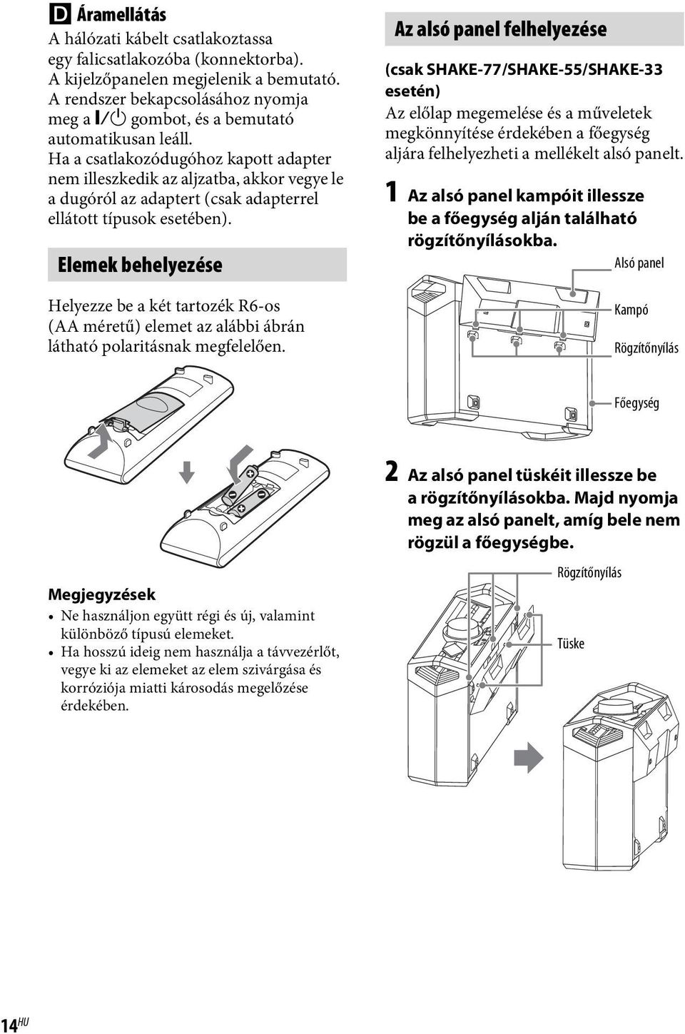 Ha a csatlakozódugóhoz kapott adapter nem illeszkedik az aljzatba, akkor vegye le a dugóról az adaptert (csak adapterrel ellátott típusok esetében).