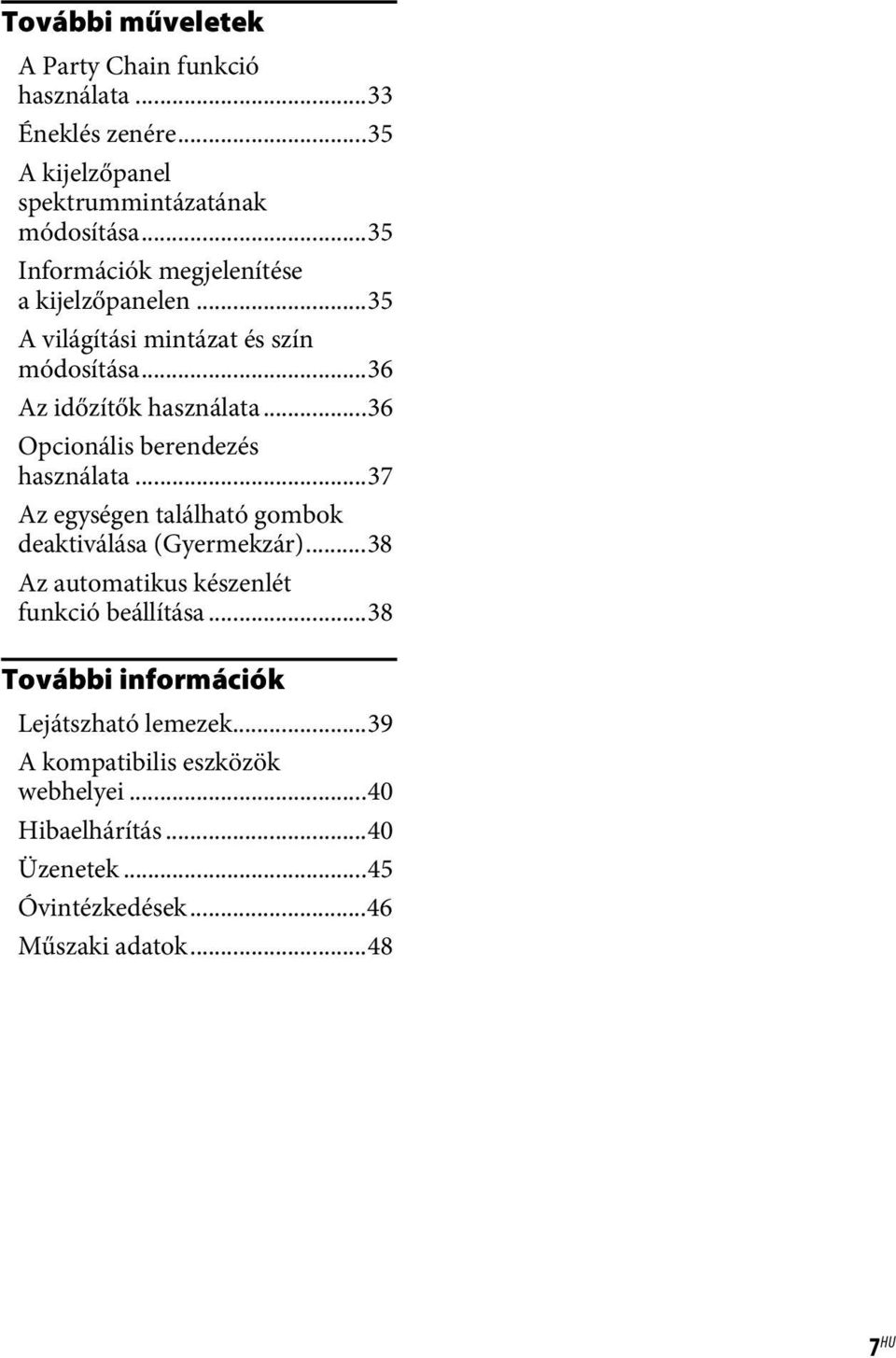 ..36 Opcionális berendezés használata...37 Az egységen található gombok deaktiválása (Gyermekzár).