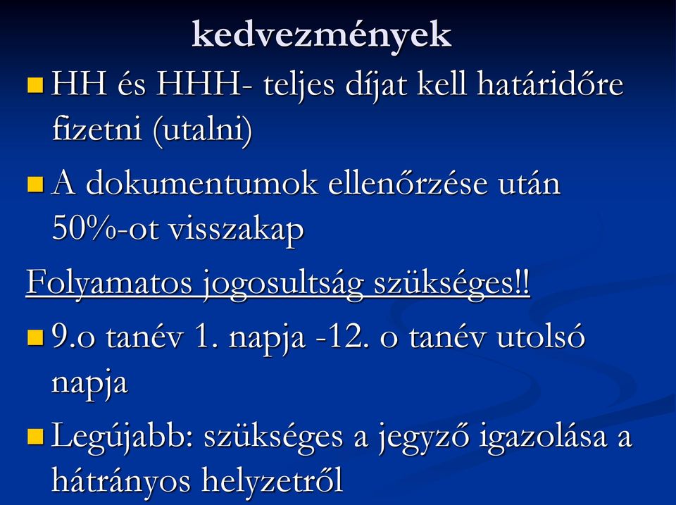 Folyamatos jogosultság szükséges!! 9.o tanév 1. napja -12.