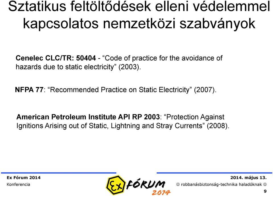 NFPA 77: Recommended Practice on Static Electricity (2007).