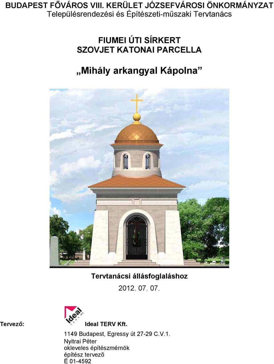 FIUMEI ÚTI SÍRKERT SZOVJET KATONAI PARCELLA Mihály arkangyal Kápolna Tervtanácsi