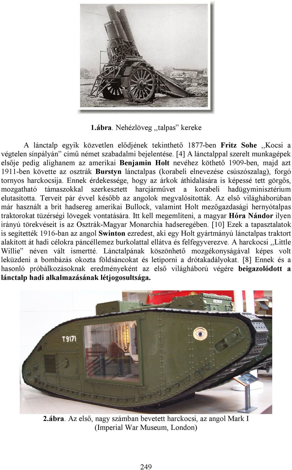 csúszószalag), forgó tornyos harckocsija.