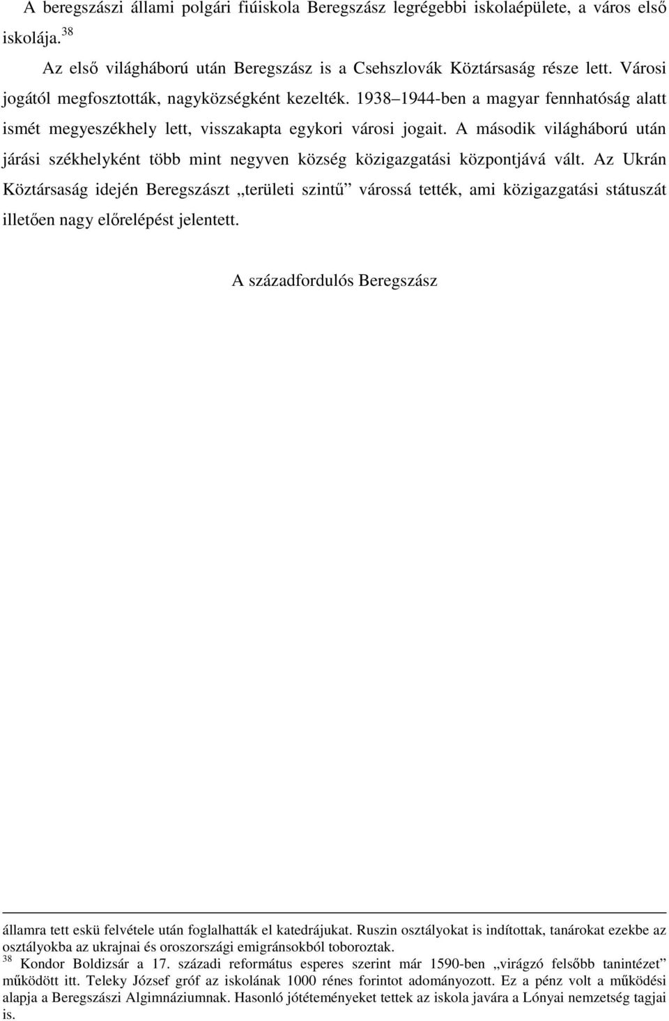 A második világháború után járási székhelyként több mint negyven község közigazgatási központjává vált.