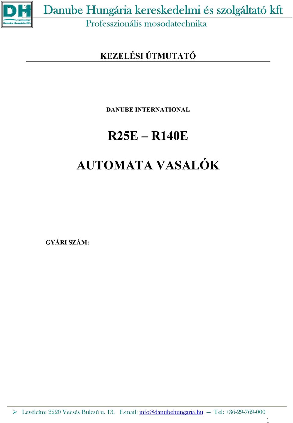 INTERNATIONAL R25E R140E AUTOMATA VASALÓK GYÁRI SZÁM: