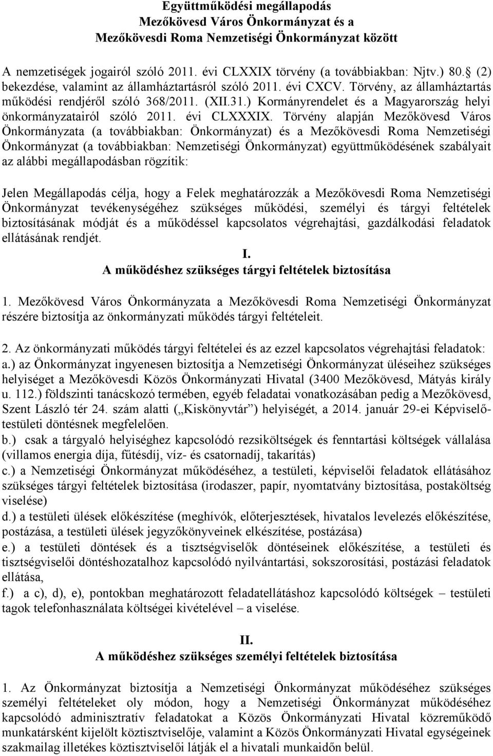 ) Kormányrendelet és a Magyarország helyi önkormányzatairól szóló 2011. évi CLXXXIX.