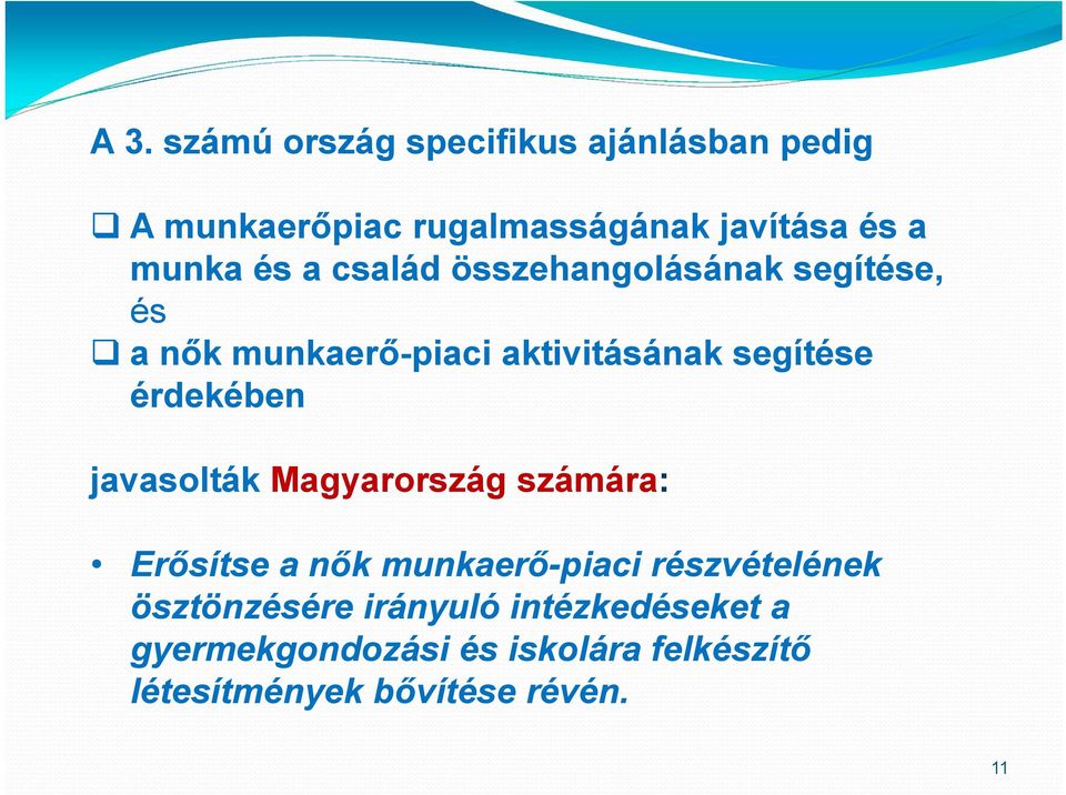 érdekében javasolták Magyarország számára: Erősítse a nők munkaerő-piaci részvételének